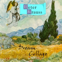 Dream Collage - Original Piano Music by Peter Krauss